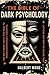 Produktbild THE Bible of Dark Psychology: The Only Book Youll Ever Need to Understand Peoples Thoughts, Actions and How to Change Them.
