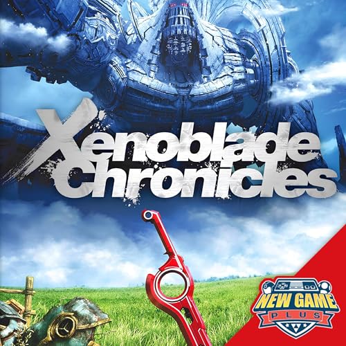 Episode 520: Xenoblade Chronicles