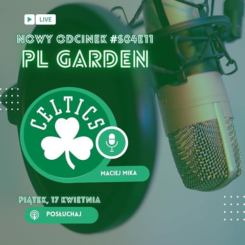 S04E11 Zapowiedź i analiza największej rywalizacji w NBA. Boston Celtics - Philadelphia 76ers
