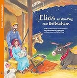  Elias auf dem Weg nach Bethlehem. Ein Poster-Adventskalender zum Vorlesen und Ausschneiden (Adventskalender mit Geschichten für Kinder: Ein Buch zum Vorlesen und Basteln)