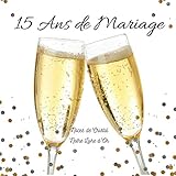 cristal champagne 2002 best price  15 ANS DE MARIAGE Notre Livre d\'Or: Noces de Cristal: Un joli cadre par page pour des messages uniques - 100 pages - Beau format