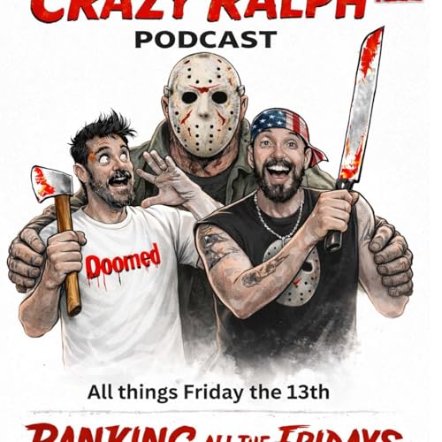 RANKING All Friday the 13th films Crazy Ralph Podcast - EP 1 part 2