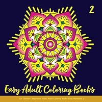 Easy Adult Coloring Books for Seniors Beginners Kids: Adult Coloring Books Easy Mandalas 2: Adult Coloring Books Mandala Flowers: Simple & Easy Mandala Coloring Books for Adults Relaxation 1725081954 Book Cover