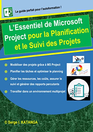 L'Essentiel de Microsoft Project pour la Planification et le Suivi des Projets (French Edition)