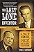 The Last Lone Inventor: A Tale of Genius, Deceit, and the Birth of Television  The True Story of Philo T. Farnsworth vs. RCA's Monopoly