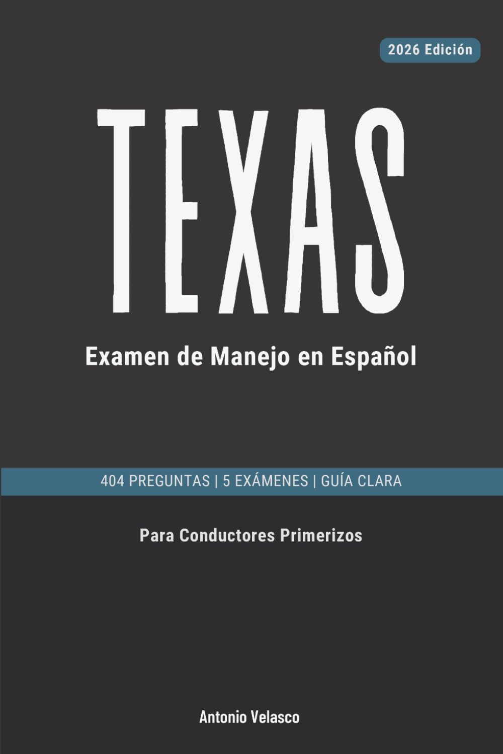 Texas Examen de Manejo en Español: Guía para Conductores Primerizos: Apruebe en su Primer Intento — 404 Preguntas, 5 Exámenes Completos y Explicaciones Claras