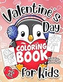 Valentine's Day Coloring Book for Kids: A Very Cute Coloring Book for Little Girls and Boys with Valentine Day Animal Theme Such as Lovely Bear, Rabbit, Penguin, Dog, Cat, and More!