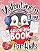 Valentine's Day Coloring Book for Kids: A Very Cute Coloring Book for Little Girls and Boys with Valentine Day Animal Theme Such as Lovely Bear, Rabbit, Penguin, Dog, Cat, and More!