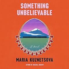 Something Unbelievable Audiolibro Por Maria Kuznetsova arte de portada