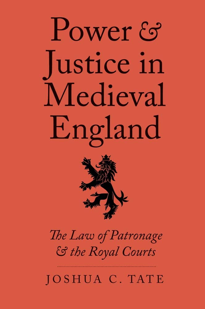 Buy Power and Justice in Medieval England: The Law of Patronage and the Royal Courts (Yale Law Library in Legal History and Reference) — BookShops.in