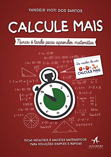 Calcule Mais: Nunca é Tarde Para Aprender Matemática