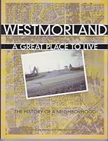 Westmorland, A Great Place to Live: The History of a Neighborhood 0984441336 Book Cover