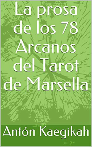 La Prosa de los 78 Arcanos del Tarot de Marsella – Tarot, Cábala y Arte ...