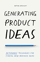 Vista 1 de Generating Product Ideas Actionable Techniques for Finding New Business Ideas