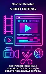 DaVinci Resolve Video Editing: Torne-se um profissional de vídeo com textos, exemplos, exercícios e um projeto final sobre uma coleção de moda (Manuais ... e aplicativos do Microsoft 365 Livro 4)