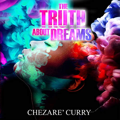 The Truth About Dreams by Chezare' Curry episode artwork
