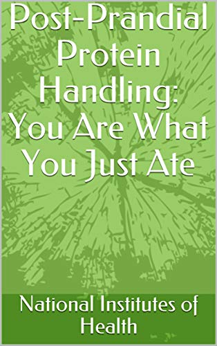 Post-Prandial Protein Handling: You Are What You Just Ate (English Edition)