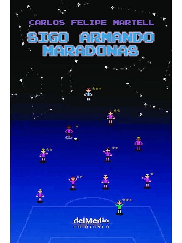 SIGO ARMANDO MARADONAS Roman de Carlos Felipe Martell Livre Broché