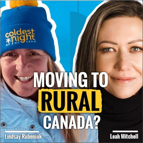 E157: Leah Mitchell and Lindsay Rubeniuk on the job hunting strategy that works for rural Canada