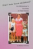 Did I Ever Have Children?: An Alzheimer's Journey in Two Voices