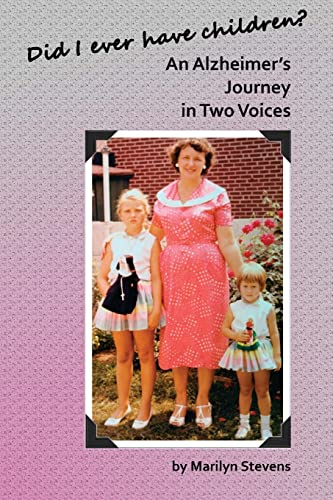 Did I Ever Have Children?: An Alzheimer's Journey in Two Voices