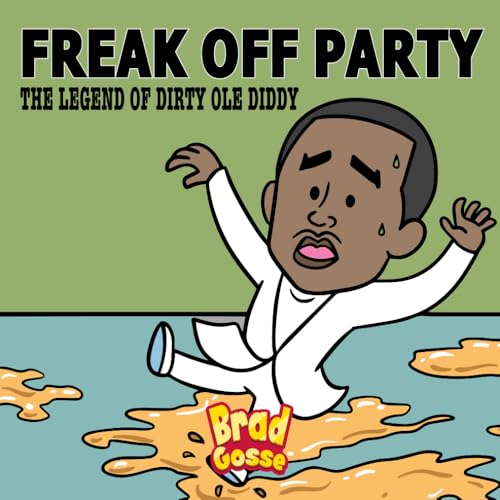 Freak Off Party: The Legend of Dirty Ole Diddy (Rejected Children's Books)