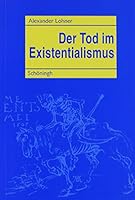 Der Tod Im Existentialismus: Eine Analyse Der Fundamentaltheologischen, Philosophischen Und Ethischen Implikationen 3506752456 Book Cover