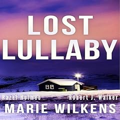 Lost Lullaby Audiolibro Por Marie Wilkens, Hazel Holmes, Robert J. Walker arte de portada
