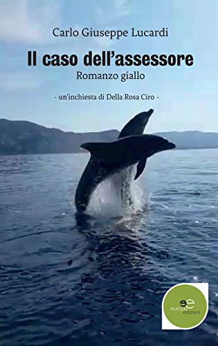 Il caso dell'assessore: Un'inchiesta di Della Rosa Ciro (Edificare universi)
