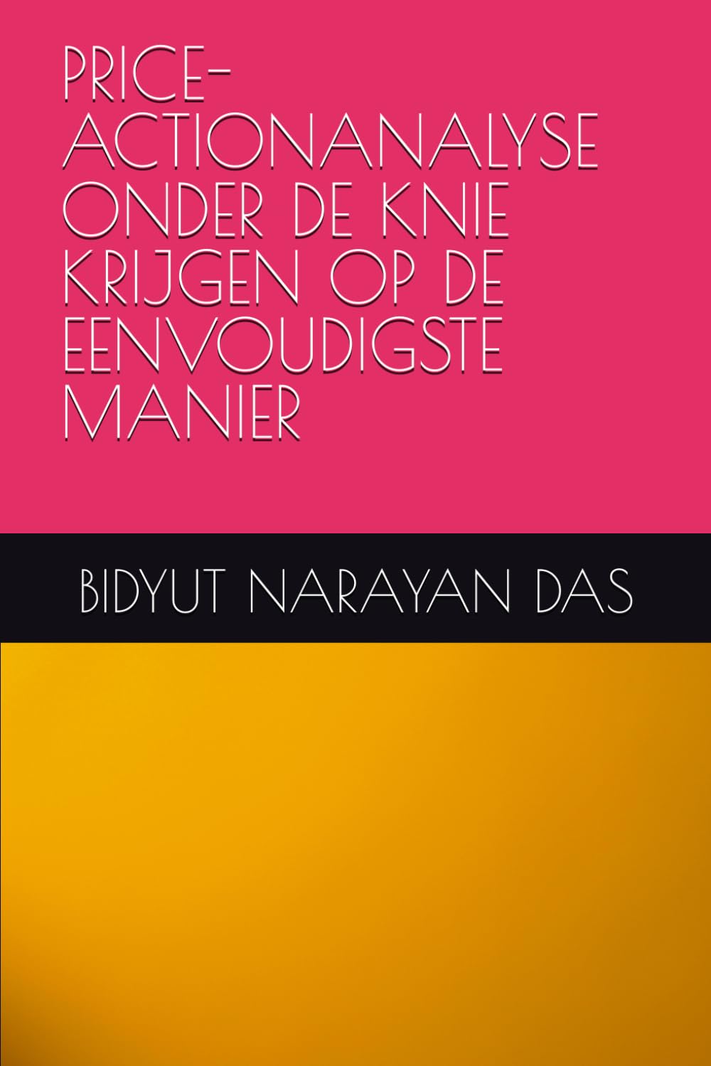 PRICE-ACTIONANALYSE ONDER DE KNIE KRIJGEN OP DE EENVOUDIGSTE MANIER