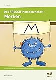  Das FRESCH-Kompetenzheft: Merken: Mit tollen Übungen die vierte Strategie intensiv trainieren (3. und 4. Klasse) (Fit trotz LRS - Grundschule)