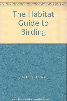 Hardcover The Habitat Guide to Birding Book
