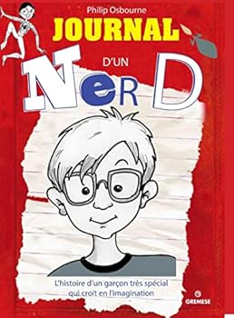 Hardcover Journal d'un Nerd: L'histoire d'un garçon très spécial et un peu trop imaginatif. [French] Book