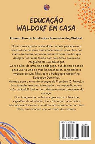 Educação Waldorf em casa: Caminhos para o Homeschooling inspirado na pedagogia Waldorf 1° setênio