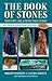 The Book of Stones, Revised Edition: Who They Are and What They Teach