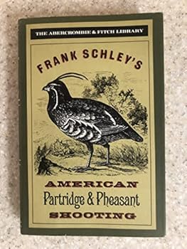 Hardcover American partridge and pheasant shooting (The Abercrombie & Fitch library) Book