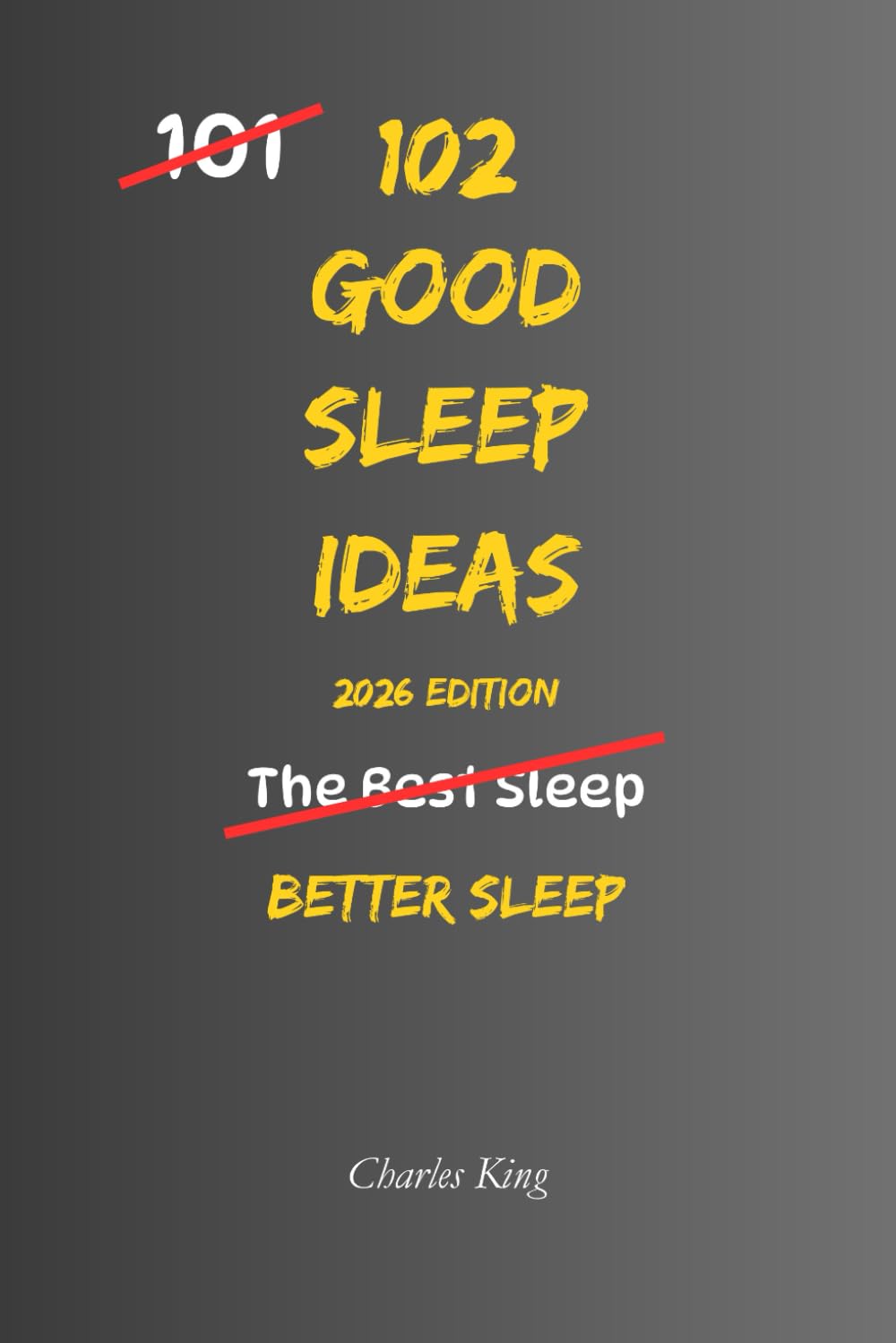 102 Good Sleep Ideas: Simple Ways To Fall Asleep Faster, Rest More Deeply, And Wake Feeling Refreshed (The 102 Series)