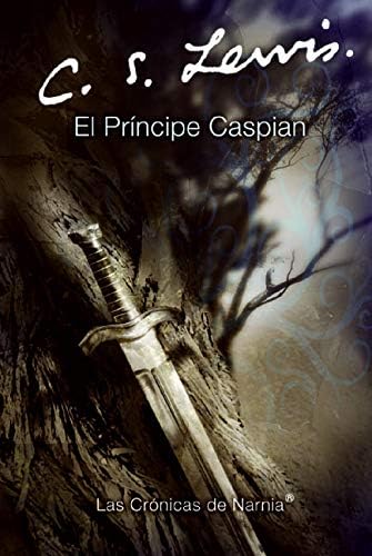 El principe Caspian: Prince Caspian (Spanish edition) (Las Cronicas de Narnia)
