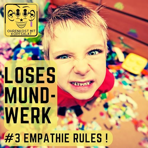 loses Mundwerk #3 Empathie rules!