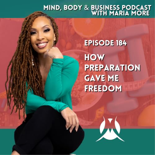 MBB Rewind: How Preparation Gave Me Freedom | Episode 184
