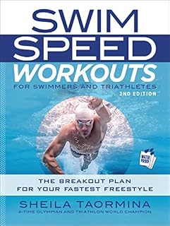 Swim Speed Workouts for Swimmers and Triathletes: The Breakout Plan for Your Fastest
