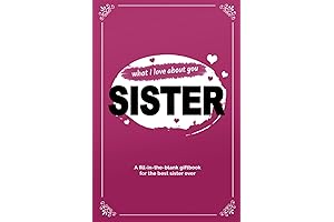 What I Love About You Sister: A Gift Book to Express Your Appreciation