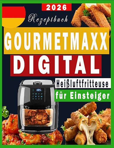 GOURMETmaxx DIGITAL Heißluftfritteuse Rezeptbuch für Anfänger : Das große Airfryer