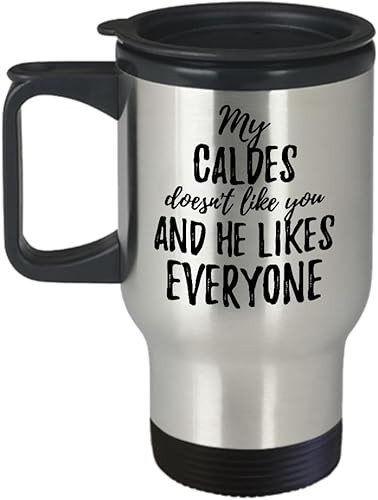 Miniatura 1 de My Caldes Doesn't Like You And He Likes Everyone Travel Mug Funny Pet Owner Gift Sarcastic Mom Dad Coffee Tea Car Commuter Insulated Lid 14 Oz