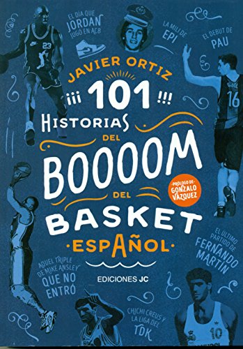 101 historias del boom del basket español (Baloncesto para leer) 101 historias del boom del basket español (Baloncesto para leer)