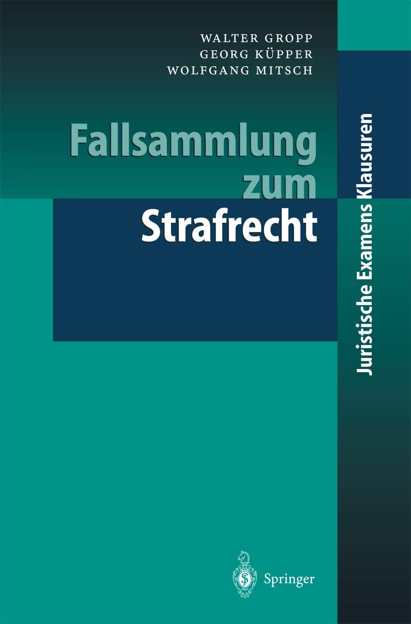 Fallsammlung zum Strafrecht (Juristische ExamensKlausuren) (German Edition)