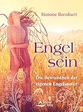  Engel sein: Die Bewusstheit der eigenen Engelsnatur