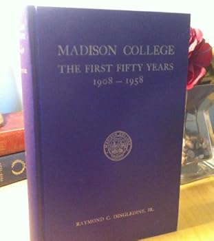 Hardcover Madison College: The first fifty years, 1908-1958 Book