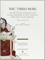 Nec timeo mori: Atti del Congresso internazionale di studi ambrosiani nel XVI centenario della morte di Sant'Ambrogio : Milano, 4-11 aprile 1997 (Studia patristica Mediolanensia) (Italian Edition) 8834300602 Book Cover