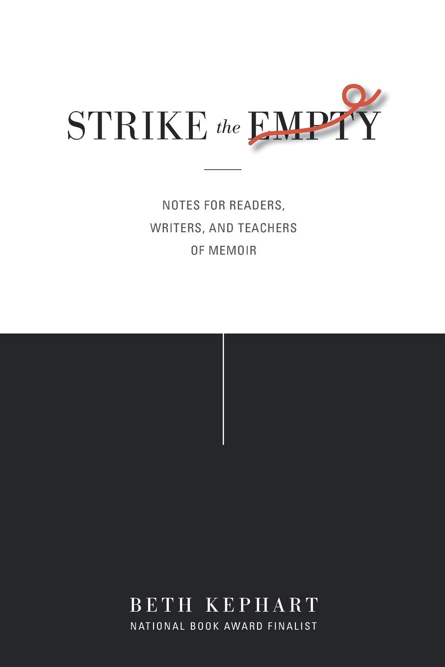 Strike the Empty: Notes for Readers, Writers, and Teachers of Memoir